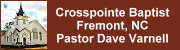 Crosspointe Baptist Church, Fremont, NC, Pastor Dave Varnell